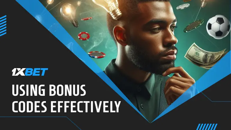 Strategies for Using 1xBet Bonus Codes Effectively